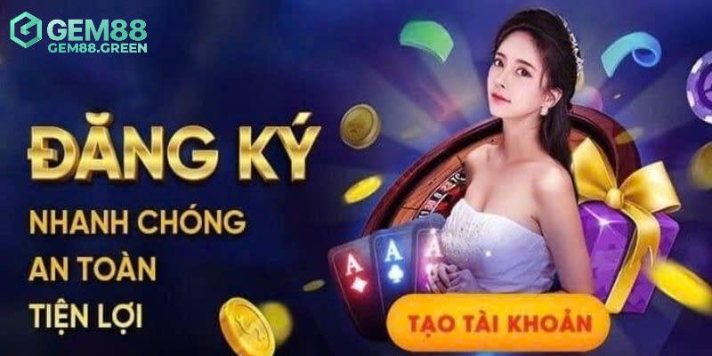 Một số điều kiện để đăng ký GEM88 Một số điều kiện để đăng ký GEM88