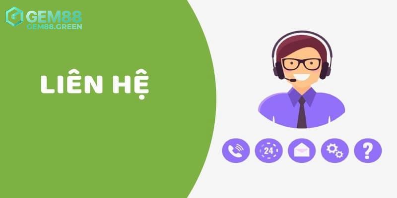 Lúc nào cần liên hệ GEM88? Lúc nào cần liên hệ GEM88?